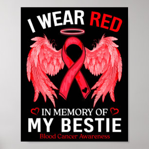I Wear Red In Memory Of Bestie Blood Cancer Awaren Poster