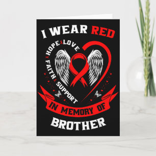 I Wear Red In Memory Of My Brother Heart Disease A Card