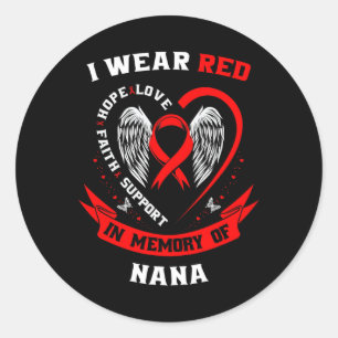 I Wear Red In Memory Of Nana Heart Disease Awarene Classic Round Sticker