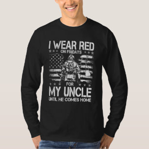 I Wear Red On Fridays For My Uncle Until He Comes T-Shirt