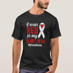 I Wear Red Proud CHD Warrior Mother CHD Awareness  T-Shirt