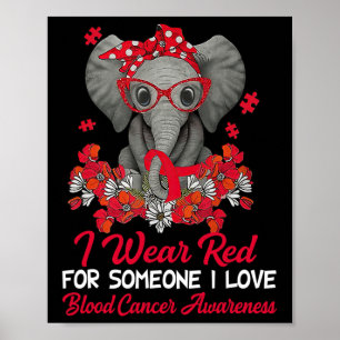 I Wear Red Ribbon For Blood Cancer Awareness Eleph Poster