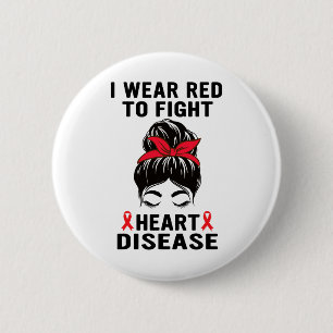 I Wear Red To Fight Heart Disease Awareness Chd Aw 6 Cm Round Badge