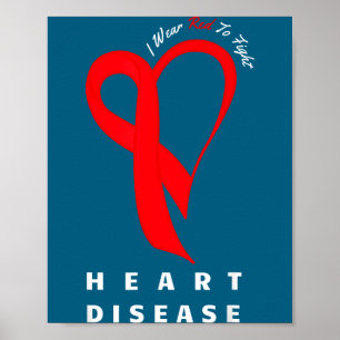 I Wear Red To Fight Heart Disease Awareness Chd Ri Poster