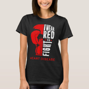 I Wear Red To Fight Heart Disease Awareness Day Bo T-Shirt