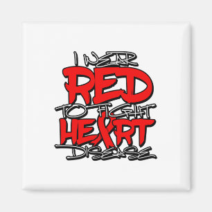 I Wear Red To Fight Heart Disease Awareness. Febru Magnet