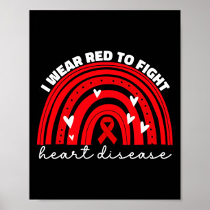 I Wear Red To Fight Heart Disease Awareness For Wo Poster