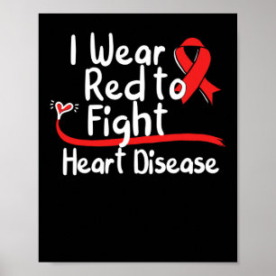 I Wear Red To Fight Heart Disease Awareness Mum Na Poster