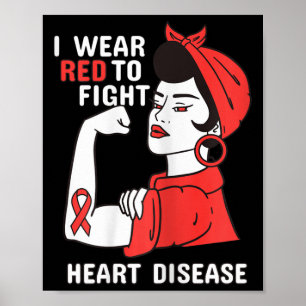 I Wear Red To Fight Heart Disease Tee Heart Attack Poster