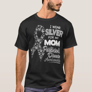 I Wear Silver For My Mum  Parkinson disease Awaren T-Shirt