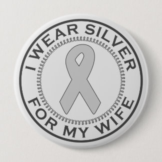 I Wear Silver For My Wife 10 Cm Round Badge