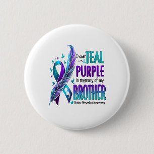 I Wear Teal &amp; Purple For My Brother Suicide Pr 6 Cm Round Badge