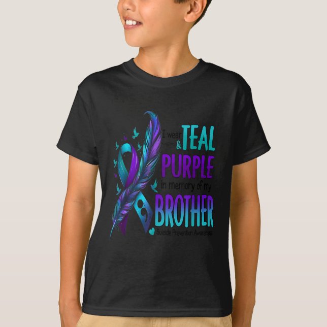 I Wear Teal &amp; Purple For My Brother Suicide Pr T-Shirt (Front)