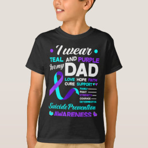 I Wear Teal &amp; Purple For My Dad Suicide Preven T-Shirt