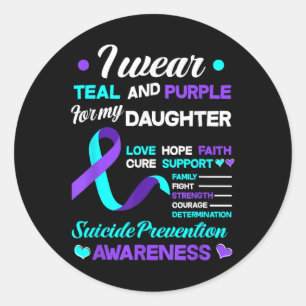I Wear Teal & Purple For My Daughter Suicide P Classic Round Sticker