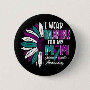 I Wear Teal &amp; Purple For My Mum Suicide Preven 6 Cm Round Badge