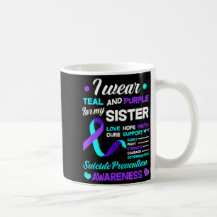 I Wear Teal &amp; Purple For My Sister Suicide Pre Coffee Mug