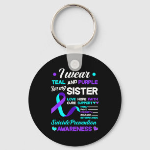 I Wear Teal & Purple For My Sister Suicide Pre Key Ring