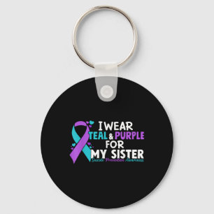 I Wear Teal &amp; Purple For My Sister Suicide Pre Key Ring