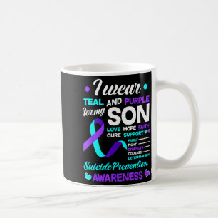 I Wear Teal &amp; Purple For My Son Suicide Preven Coffee Mug