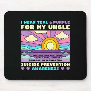 I Wear Teal &amp; Purple For My Uncle Suicide Prev Mouse Pad