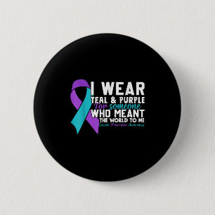 I Wear Teal & Purple For Someone I Love Suicid 6 Cm Round Badge