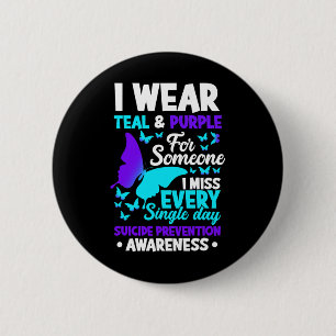I Wear Teal &amp; Purple For Someone I Miss Suicid 6 Cm Round Badge