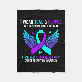 I Wear Teal &amp; Purple For Someone I Miss Suicid Fleece Blanket