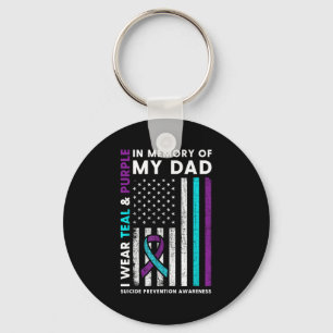 I Wear Teal &amp; Purple In Memory Of My Dad Suici Key Ring