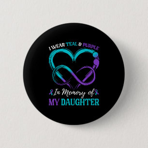 I Wear Teal & Purple In Memory Of My Daughter  6 Cm Round Badge