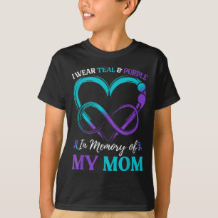 I Wear Teal & Purple In Memory Of My Mum T-Shirt