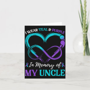 I Wear Teal & Purple In Memory Of My Uncle Card