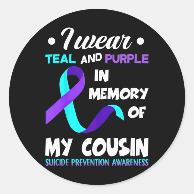 I Wear Teal and Purple Cousin Suicide Prevention A Classic Round Sticker (Front)