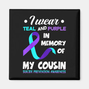 I Wear Teal and Purple Cousin Suicide Prevention A Magnet