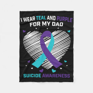 I Wear Teal And Purple For Dad Suicide Awareness P Fleece Blanket
