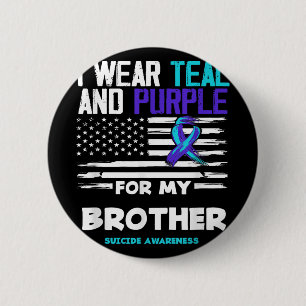 I Wear Teal And Purple For My Brother Suicide Awar 6 Cm Round Badge