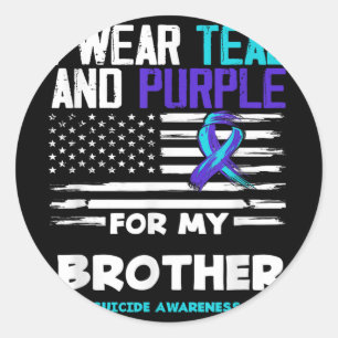 I Wear Teal And Purple For My Brother Suicide Awar Classic Round Sticker