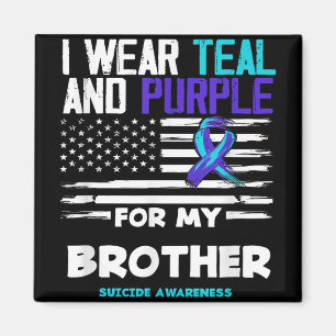 I Wear Teal And Purple For My Brother Suicide Awar Magnet