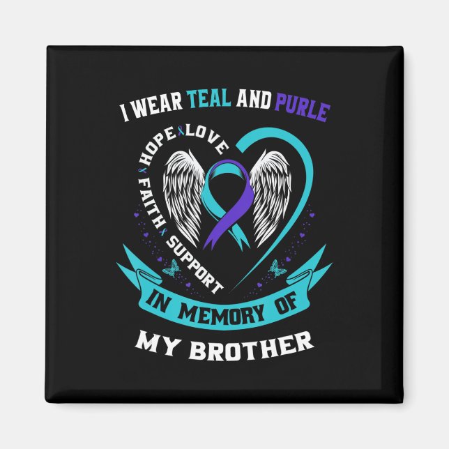 I Wear Teal and Purple For My Brother Suicide Awar Magnet (Front)