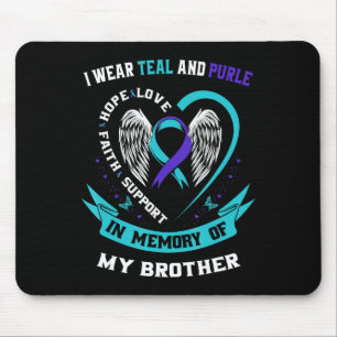 I Wear Teal and Purple For My Brother Suicide Awar Mouse Pad
