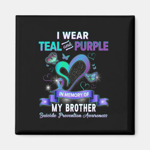 I Wear Teal And Purple For My Brother Suicide Prev Magnet