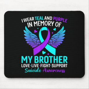 I Wear Teal And Purple For My Brother Suicide Prev Mouse Pad
