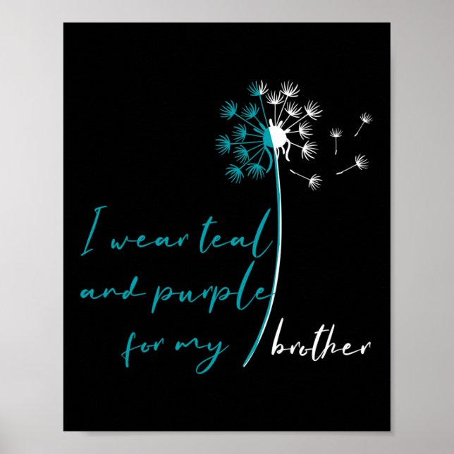 I Wear Teal And Purple For My Brother Suicide Prev Poster (Front)