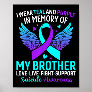 I Wear Teal And Purple For My Brother Suicide Prev Poster