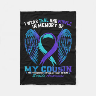 I Wear Teal And Purple For My Cousin Suicide Aware Fleece Blanket