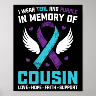 I Wear Teal And Purple For My Cousin Suicide Aware Poster