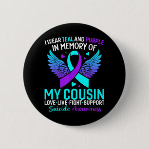 I Wear Teal And Purple For My Cousin Suicide Preve 6 Cm Round Badge