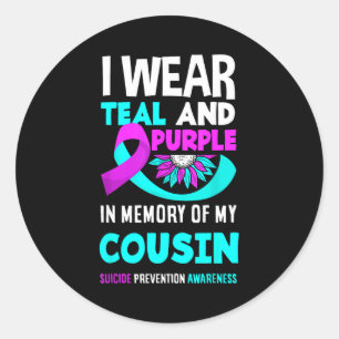 I Wear Teal And Purple For My Cousin Suicide Preve Classic Round Sticker