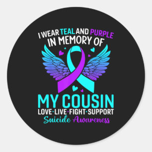 I Wear Teal And Purple For My Cousin Suicide Preve Classic Round Sticker