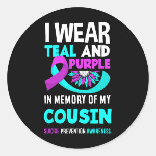 I Wear Teal And Purple For My Cousin Suicide Preve Classic Round Sticker